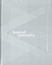 Beyond Geometry Experiments in Form 1940s-70s