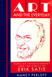 Art and the Everyday: Popular Entertainment and the Circle of Erik Satie (Clarendon Paperbacks)