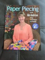 Paper Piecing With Alex Anderson: Tips, Techniques, 6 Projects