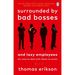 Surrounded By Bad Bosses and Lazy Employees: Or, How to Deal With Idiots at Work By Thomas Erikson