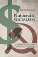 Plutocratic Socialism: the Future of Private Property and the Fate of the Middle Class