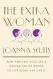 The Extra Woman: How Marjorie Hillis Led a Generation of Women to Live Alone and Like It