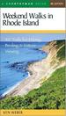Weekend Walks in Rhode Island: 40 Trails for Hiking, Birding & Nature Viewing, Fourth Edition