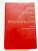1983 Hc the Future of Psychoanalysis: Essays in Honor of Heinz Kohut By Arnold D. Goldberg [Editor]