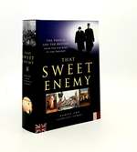 That Sweet Enemy the French and the British From the Sun King to the Present