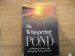 The Whispering Pond a Personal Guide to the Emerging Vision of Science