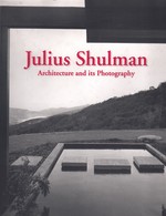 Julius Shulman Architecture and Its Photography