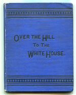Over the Hill to the White House