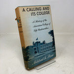 A Calling and Its College: a History of the American College of Life Underwriters