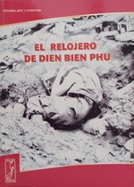 El Relojero De Dien Bien Phu Seleccion De Cuentos Vietnamitas Traduccion De Virgilio Pinera Prologo De Felix Pita Rodriguez Habana Cuba 2019