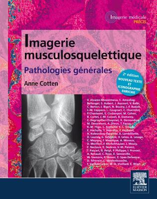 Imagerie Musculosquelettique: Pathologies Generales - Cotten, Anne, and Guilabert, Claire (Editor), and Servain, Sophie (Illustrator)