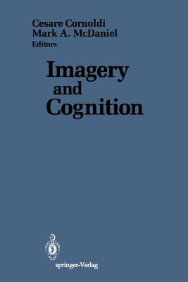 Imagery and Cognition - Cornoldi, Cesare, Prof. (Editor), and McDaniel, Mark a (Editor)