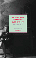Images and Shadows: Part of a Life