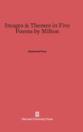 Images and Themes in Five Poems by Milton - Tuve, Rosemond