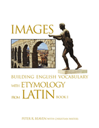 Images Building English Vocabulary with Etymology from Latin Book I