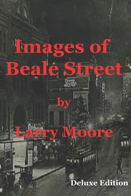 Images of Beale Street - Moore, Larry