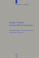 Images of Egypt in Early Biblical Literature: Cisjordan-Israelite, Transjordan-Israelite, and Judahite Portrayals