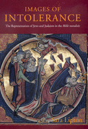 Images of Intolerance: The Representation of Jews and Judaism in the Bible Moralis?e