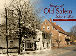 Images of Old Salem: Then and Now