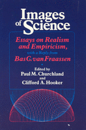 Images of Science: Essays on Realism and Empiricism, with a Reply from Bas C. Van Fraassen