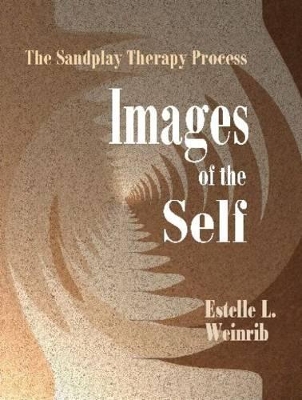 Images of the Self: The Sandplay Therapy Process - Weinrib, Estelle