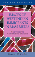 Images of West Indian Immigrants in Mass Media: The Struggle for a Positive Ethnic Reputation