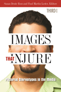 Images That Injure: Pictorial Stereotypes in the Media