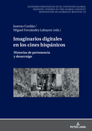 Imaginarios Digitales En Los Cines Hispnicos: Historias de Pertenencia Y Desarraigo