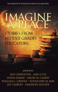 Imagine a Place: Stories from Middle Grades Educators