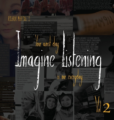 Imagine Listening Vol. II: Your Worst Day is our Everyday - Martinez, Ricardo, II