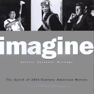 Imagine: The Spirit of 20th Century American Heroes - Misiroglu, Gina (Editor)