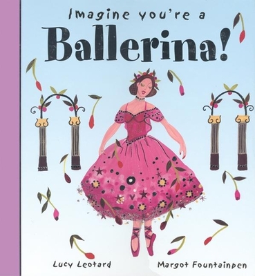 Imagine You're a Ballerina - Clibbon, Meg