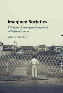 Imagined Societies: A Critique of Immigrant Integration in Western Europe