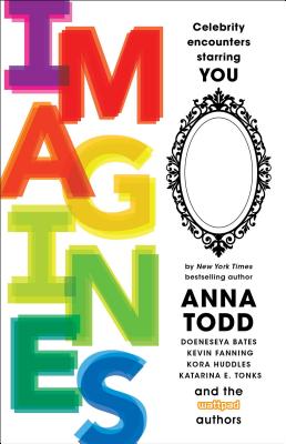 Imagines - Todd, Anna, and Ansell, Leigh, and Aukes, Rachel
