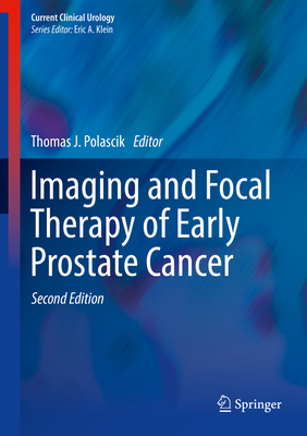 Imaging and Focal Therapy of Early Prostate Cancer - Polascik, Thomas J (Editor)