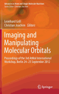 Imaging and Manipulating Molecular Orbitals: Proceedings of the 3rd AtMol International Workshop, Berlin 24-25 September 2012