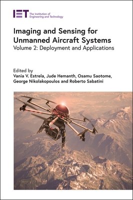Imaging and Sensing for Unmanned Aircraft Systems: Deployment and Applications - Estrela, Vania V. (Editor), and Hemanth, Jude (Editor), and Saotome, Osamu (Editor)