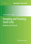 Imaging and Tracking Stem Cells: Methods and Protocols