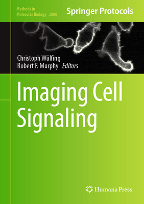 Imaging Cell Signaling - Wuelfing, Christoph (Editor), and Murphy, Robert F (Editor)