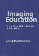 Imaging Education: The Media and Schools in America