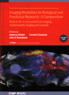 Imaging Modalities for Biological and Preclinical Research: A Compendium, Volume 1: Part I: Ex vivo biological imaging