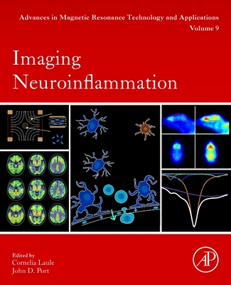 Imaging Neuroinflammation: Volume 9 - Laule, Cornelia, and Port, John D