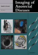 Imaging of Anorectal Diseases - Hussain, Shahid M, and Stevenson, Giles W (Foreword by), and Rijsdijk, Teun (Photographer)