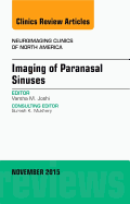 Imaging of Paranasal Sinuses, an Issue of Neuroimaging Clinics: Volume 25-4