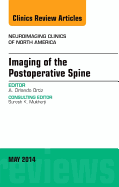 Imaging of the Postoperative Spine, an Issue of Neuroimaging Clinics: Volume 24-2