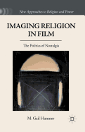 Imaging Religion in Film: The Politics of Nostalgia