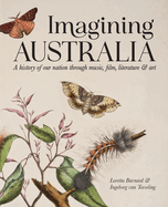 Imagining Australia: A history of our nation through music, film, literature & art