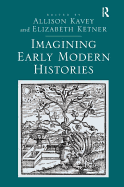 Imagining Early Modern Histories