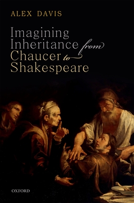 Imagining Inheritance from Chaucer to Shakespeare - Davis, Alex