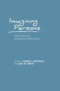 Imagining Persons: Robert Duncan's Lectures on Charles Olson